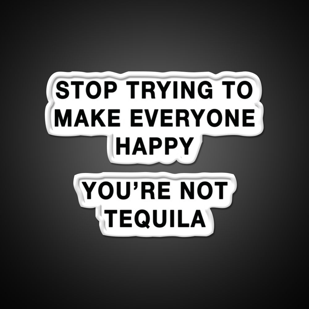 Youre Not Tequila Party Drink Tequila Led Neon Sign Rgb Color
