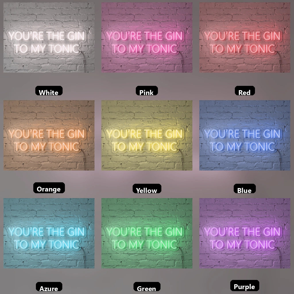 You're The Gin To My Tonic LED Neon Sign - 05 Color Grid
