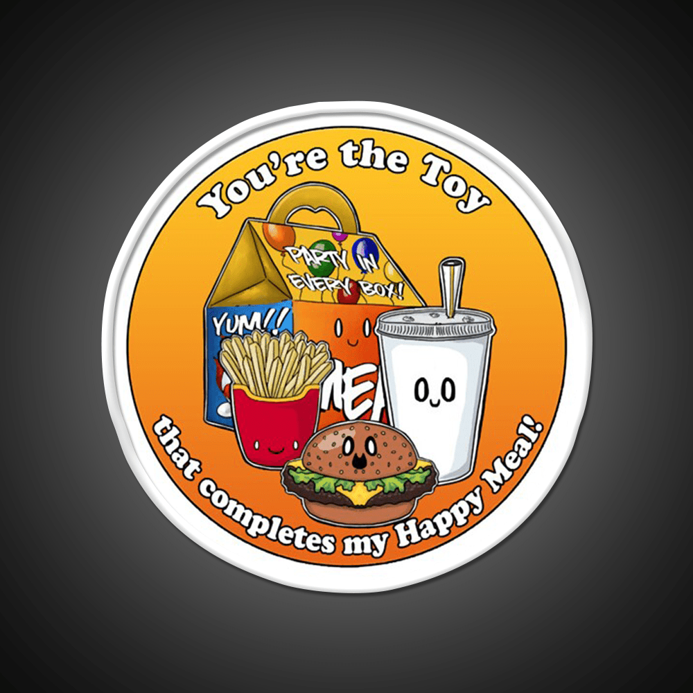 Youre The Toy In My Happy Meal Fast Food Led Neon Sign For Burger Place Rgb Color - Shineneon