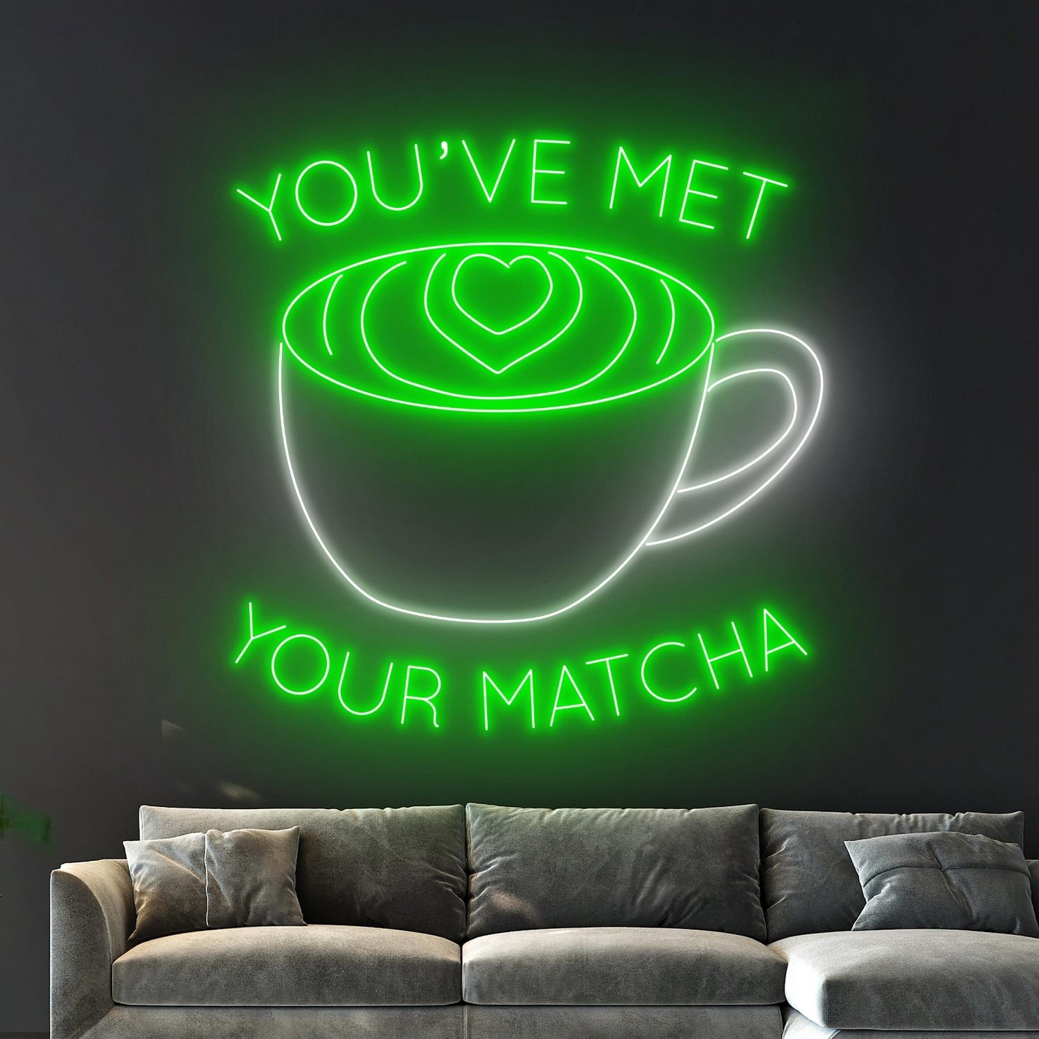 Youve Met Your Matcha Led Neon Sign | Shineneon