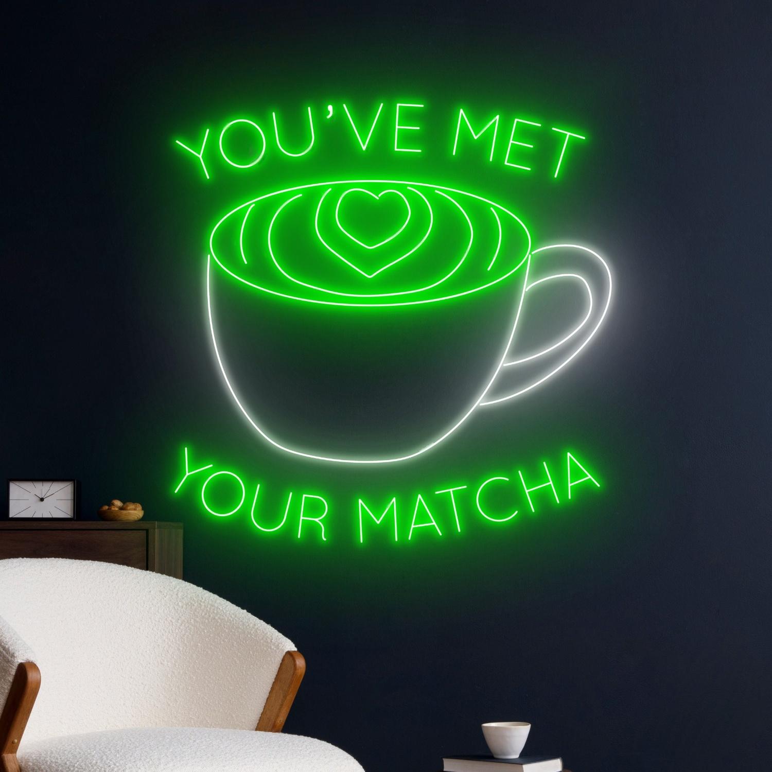 Youve Met Your Matcha Led Neon Sign | Shineneon