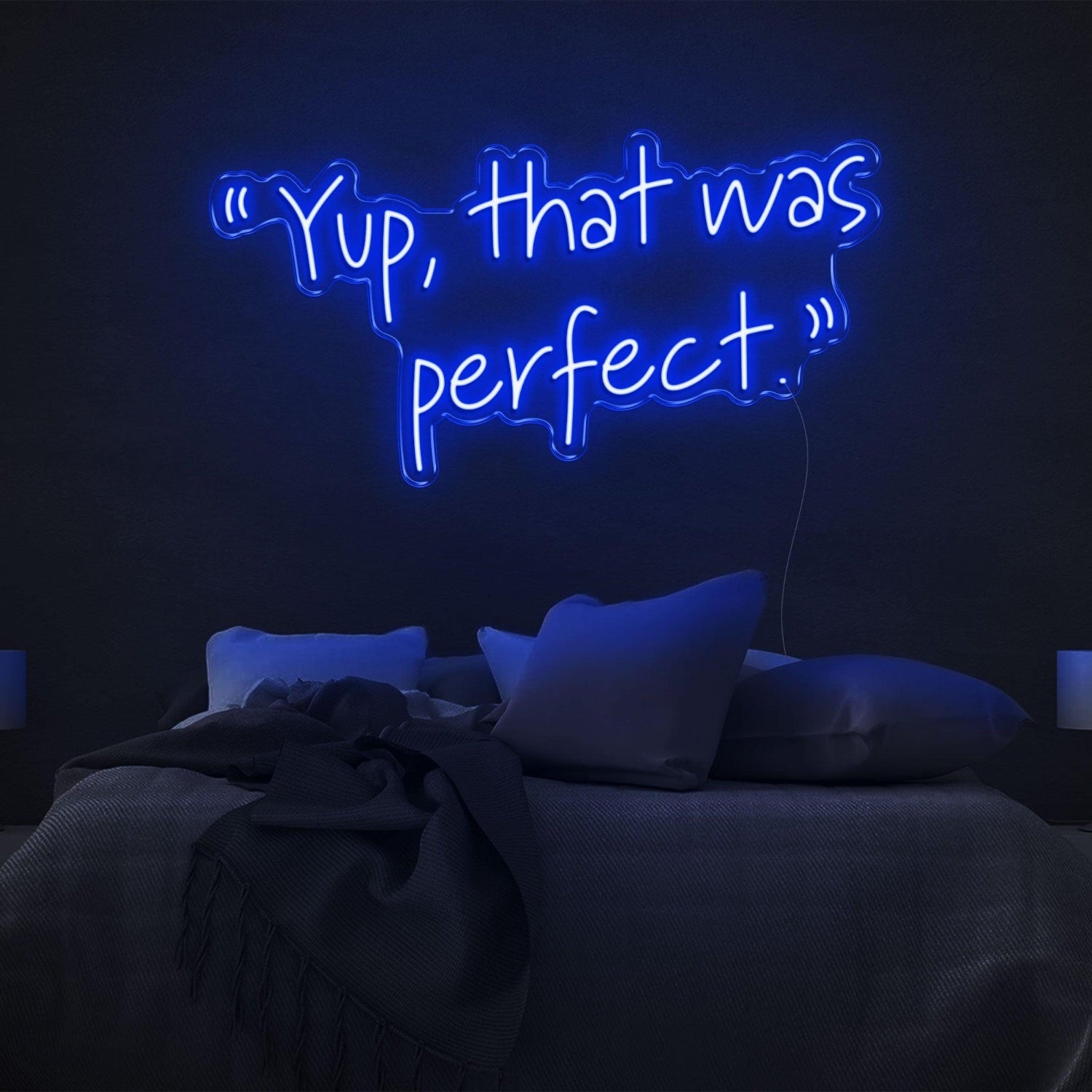 Yup That Was Perfect Led Neon Sign Bright Blue Bedroom Wall Art | Shineneon