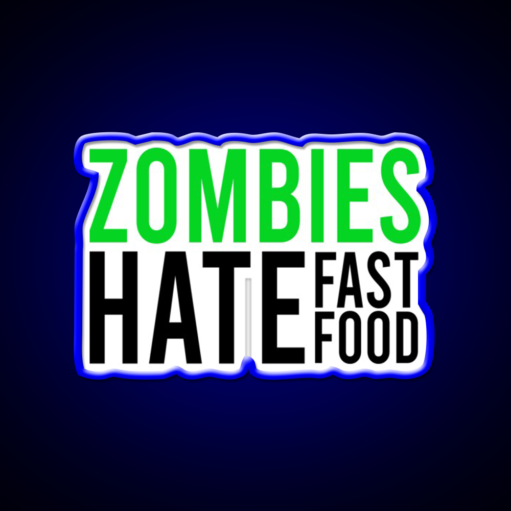 Zombies Hate Fast Food Led Neon Sign For Burger Place Rgb Color