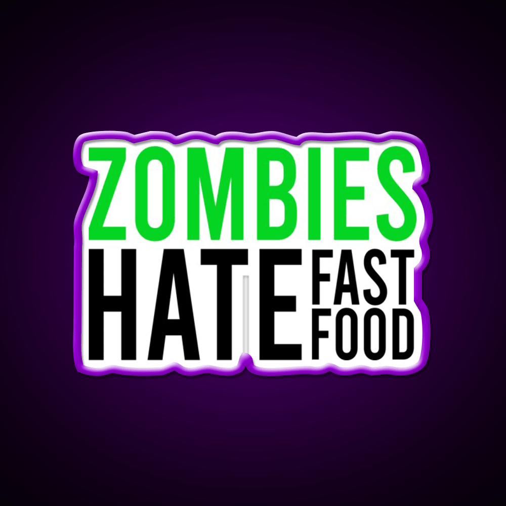 Zombies Hate Fast Food Led Neon Sign For Burger Place Rgb Color - Shineneon