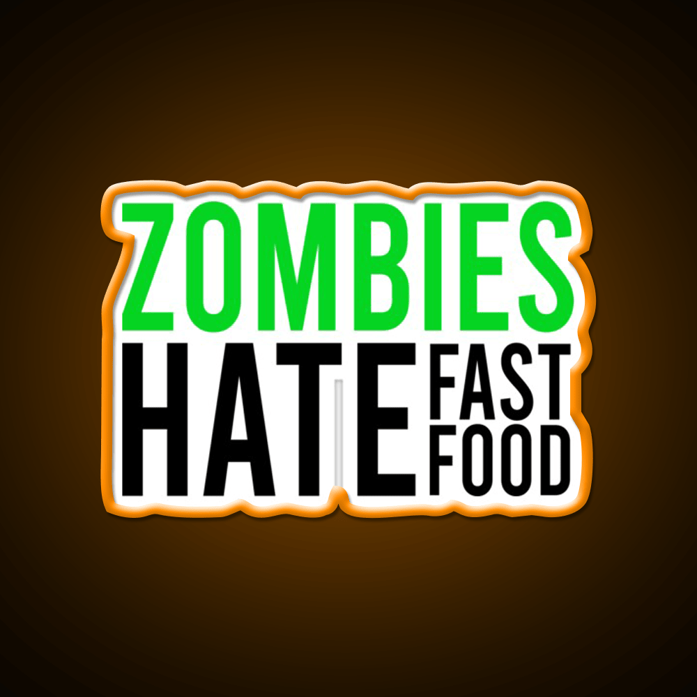 Zombies Hate Fast Food Led Neon Sign For Burger Place Rgb Color - Shineneon