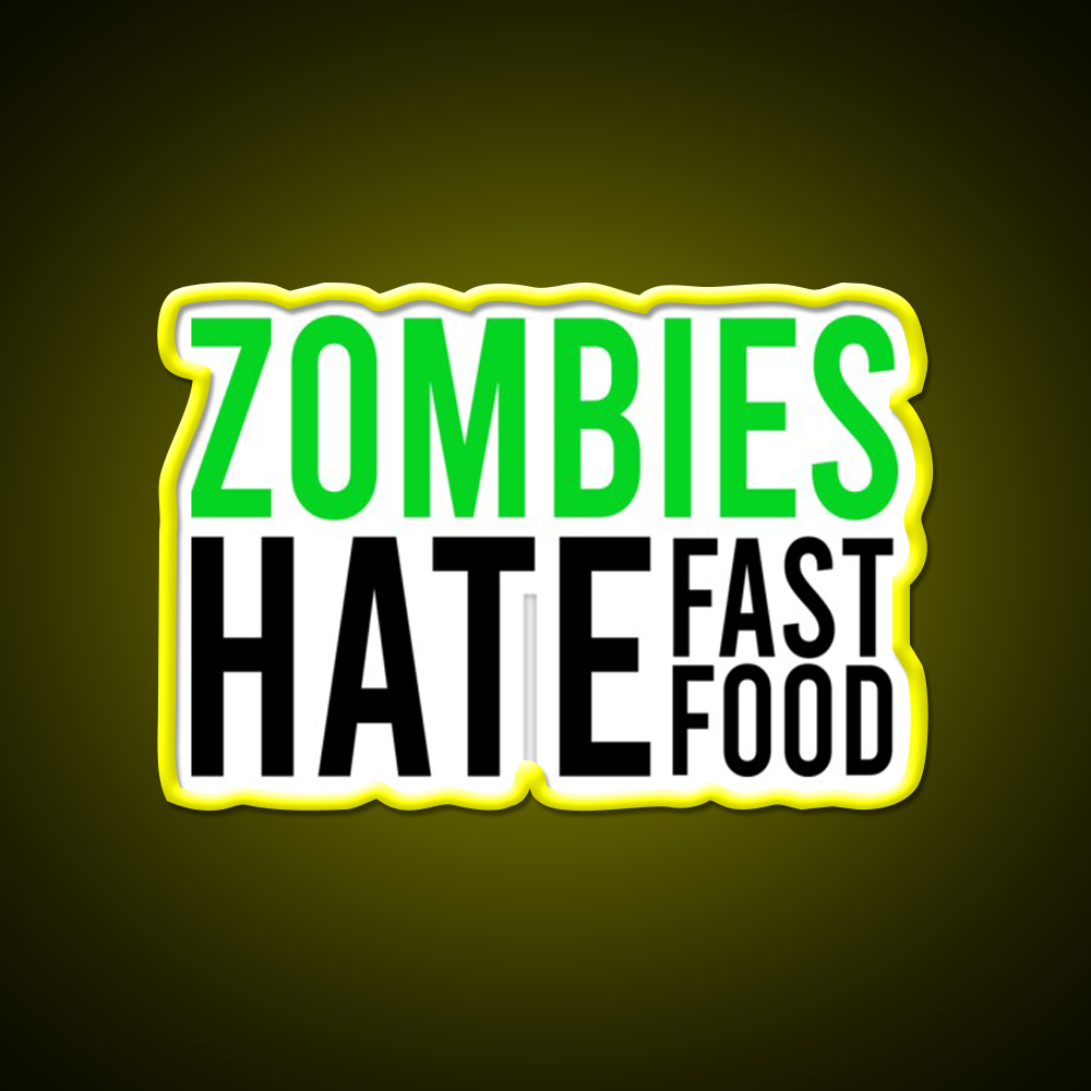 Zombies Hate Fast Food Led Neon Sign For Burger Place Rgb Color