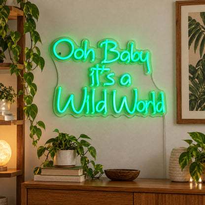 Ooh Baby It's a Wild World LED Neon Sign Dimmable Wall Light Wall Neon Signs - Shineneon