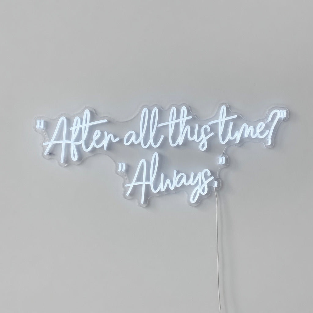 After All This Time Always LED Neon Sign Dimmable Wall Light - Shineneon