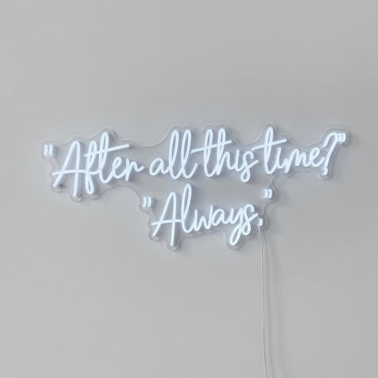 After All This Time Always LED Neon Sign Dimmable Wall Light - Shineneon