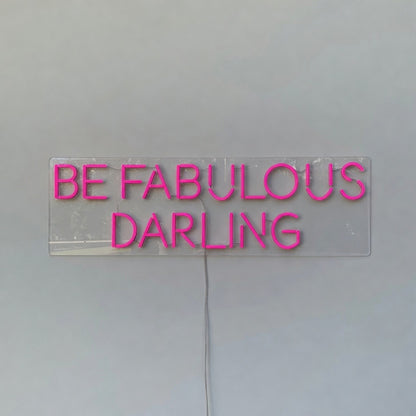 Be Fabulous Darling LED Neon Sign Dimmable Wall Light - Shineneon