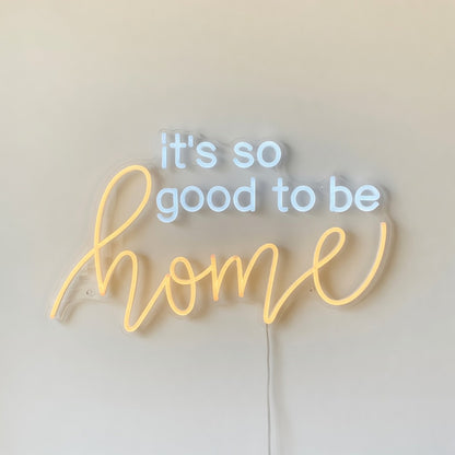 It's So Good To Be Home LED Neon Sign Grand Script Design - Shineneon