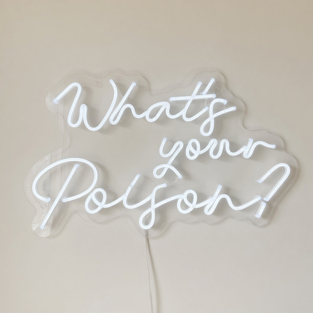 What's Your Poison LED Neon Sign Grand White Script - Shineneon