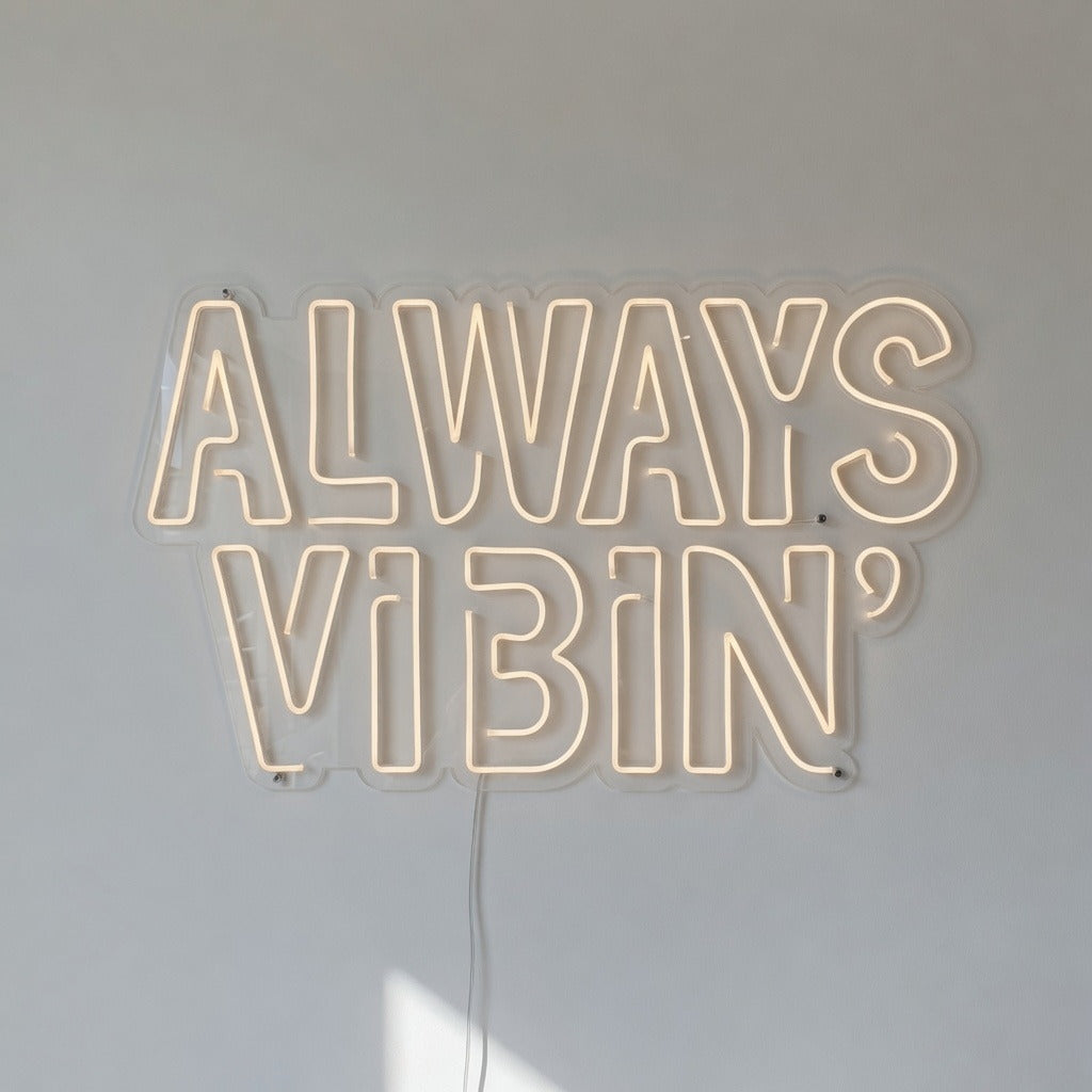 Always Vibin' LED Neon Sign Dimmable Wall Light - Shineneon