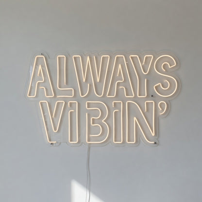 Always Vibin' LED Neon Sign Dimmable Wall Light - Shineneon