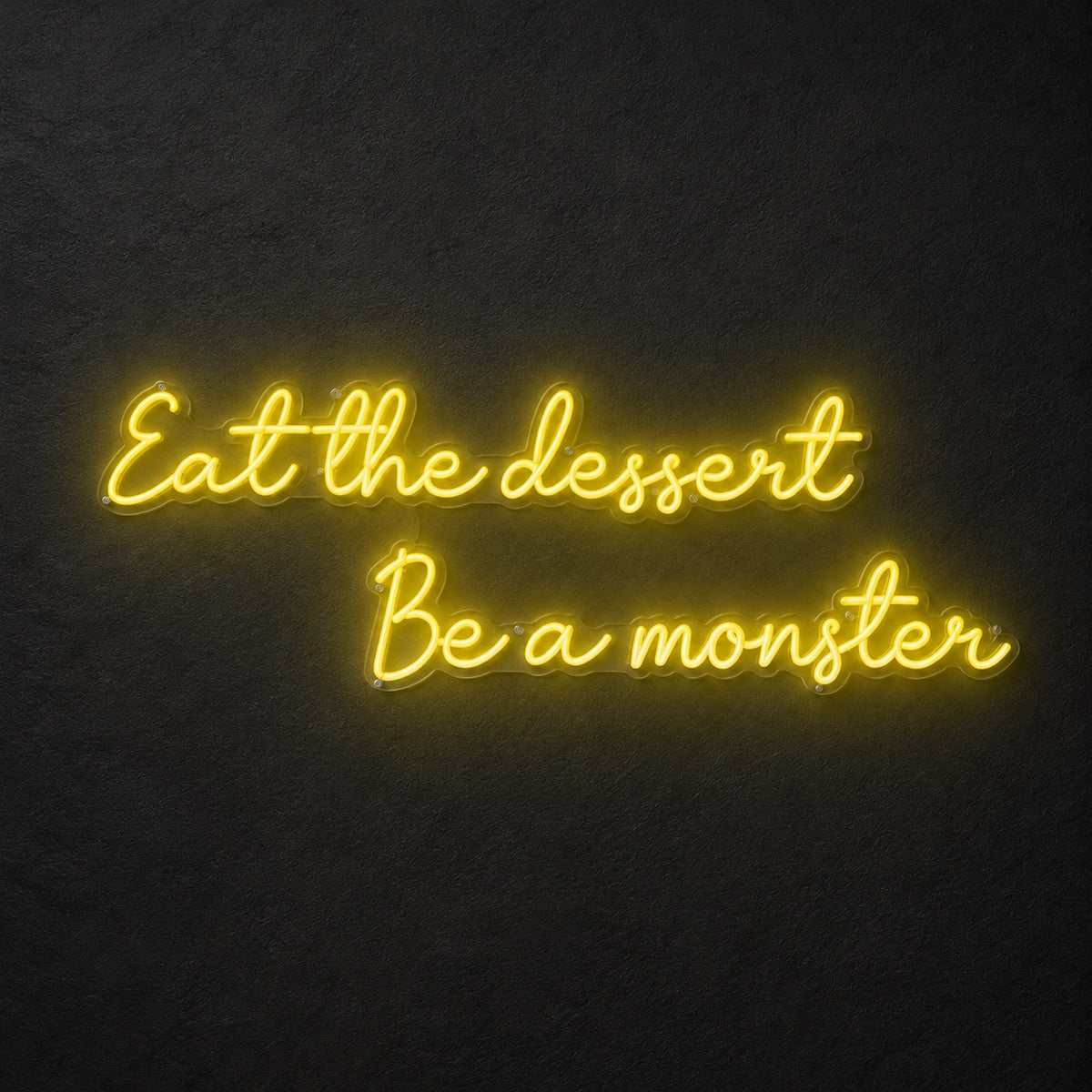 Eat the Dessert Be a Monster Neon Sign for Cafe & Restaurant Lighting - Shineneon