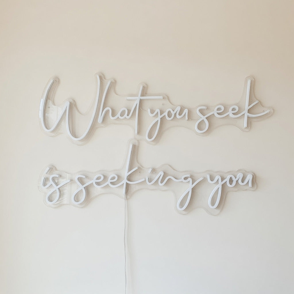 What You Seek Is Seeking You LED Neon Sign Dimmable Wall Light - Shineneon