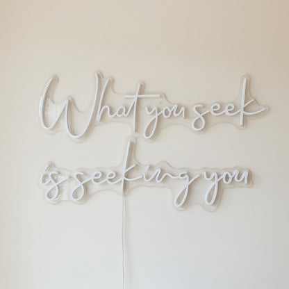 What You Seek Is Seeking You LED Neon Sign Dimmable Wall Light - Shineneon