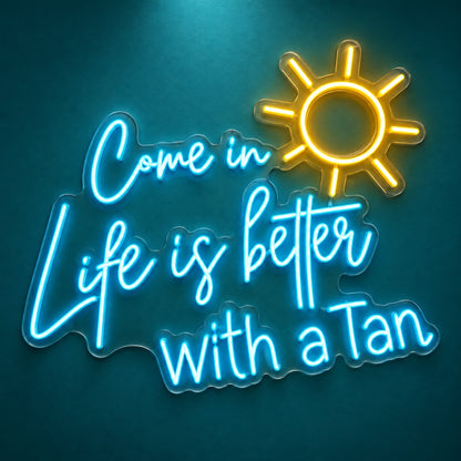 Come in Life is Better with a Tan LED Neon Sign, Dimmable Wall Light - Shineneon