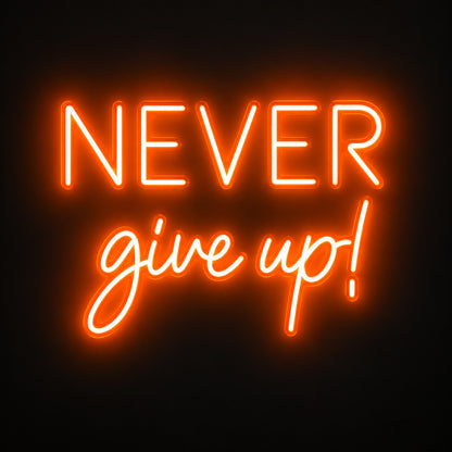 Never Give Up LED Neon Sign Wall Neon Signs - Shineneon