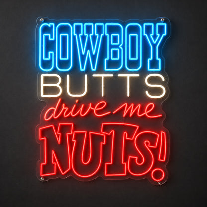 Cowboy Butts Drive Me Nuts Neon Sign Wall Neon Signs - Shineneon