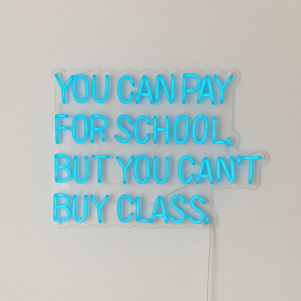 You Can't Buy Class LED Neon Sign Funny Quote - Shineneon