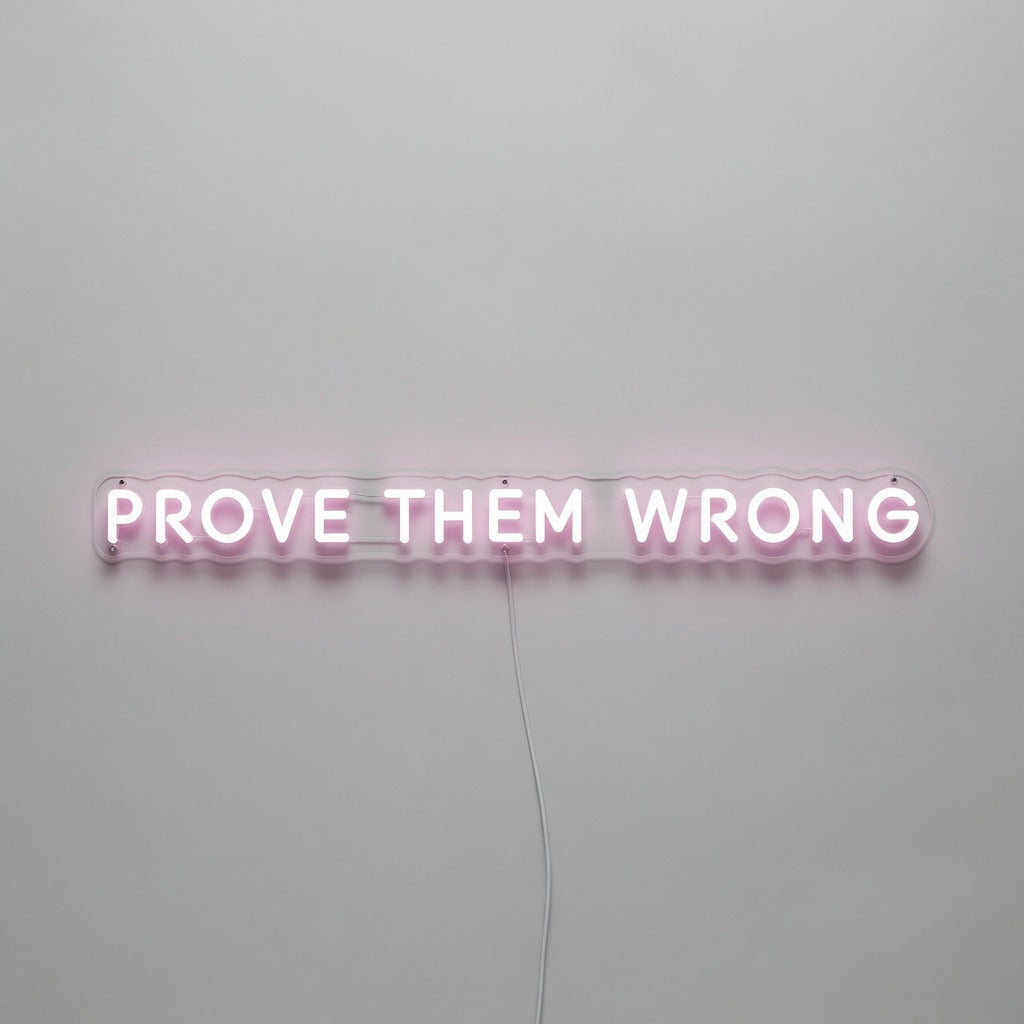 Prove Them Wrong LED Neon Sign - Shineneon