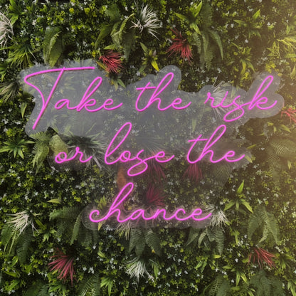 Take the Risk or Lose the Chance LED Neon Sign - Shineneon