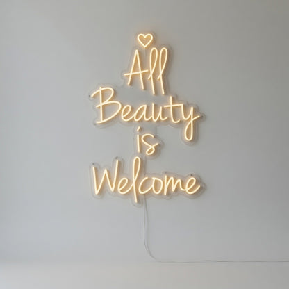 All Beauty Is Welcome LED Neon Sign for Storefront - Shineneon
