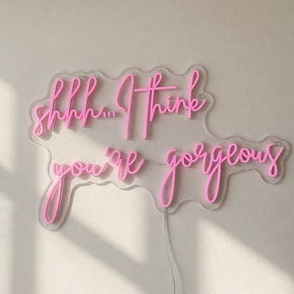 Shhh I Think You're Gorgeous LED Neon Sign - Shineneon