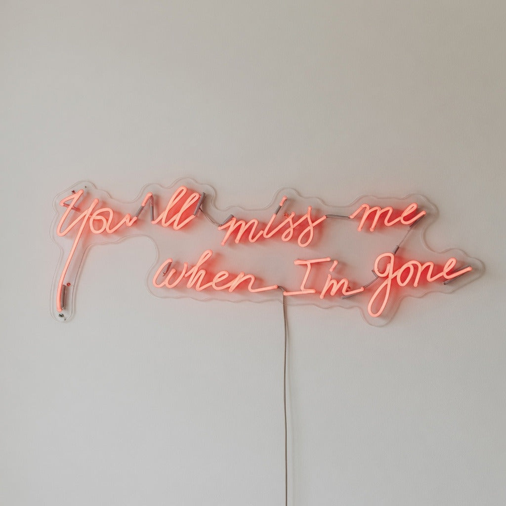 You'll Miss Me When I'm Gone LED Neon Sign Dimmable Wall Light - Shineneon