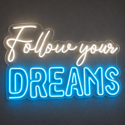 Follow Your Dreams LED Neon Sign Dreams Emphasis Script - Shineneon