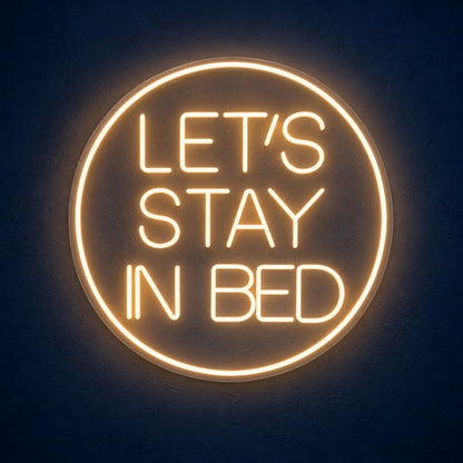 Let's Stay in Bed LED Neon Sign Circle Badge Design - Main Product Image