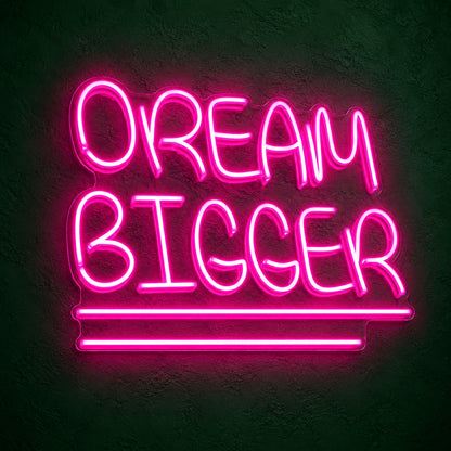 Dream Bigger Neon Sign - Main Product Image