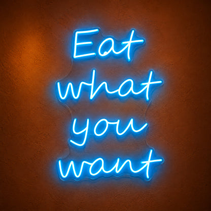 Eat What You Want LED Neon Sign for Bar Light Up Business Decor - Main Product Image