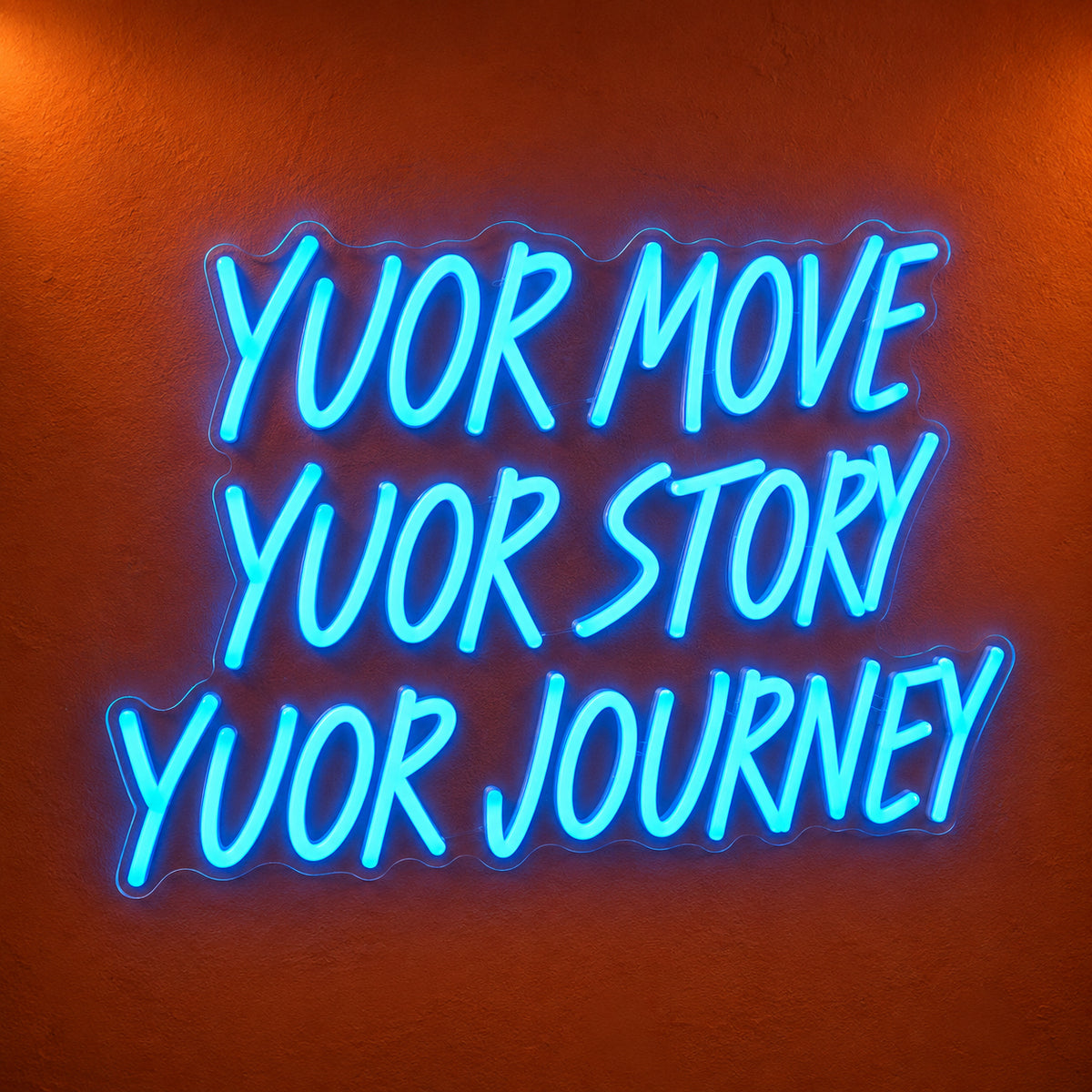 Yuor Move Yuor Story LED Neon Sign Typo Art - Main Product Image