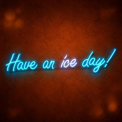Have An Ice Day LED Neon Sign Dimmable Wall Light - Main Product Image