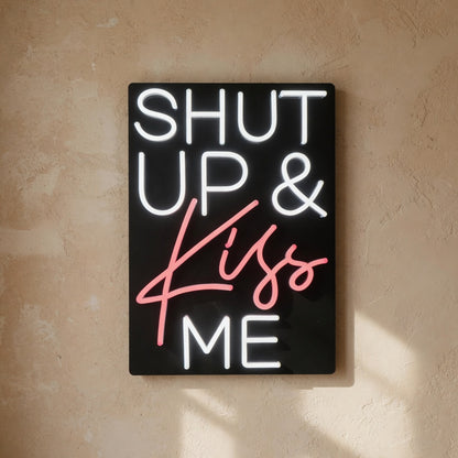 Shut Up and Kiss Me LED Neon Sign - Shineneon