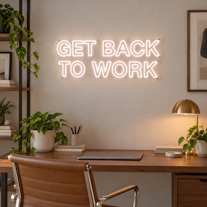 Get Back to Work LED Neon Sign Dimmable Wall Light - Shineneon
