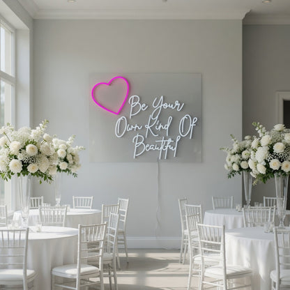Be Your Own Kind of Beautiful LED Neon Sign for Wedding - Shineneon