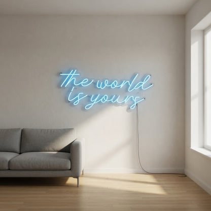 The World Is Yours LED Neon Sign Lowercase Cursive Style - Shineneon