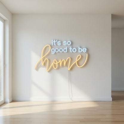 It's So Good To Be Home LED Neon Sign Grand Script Design - Shineneon