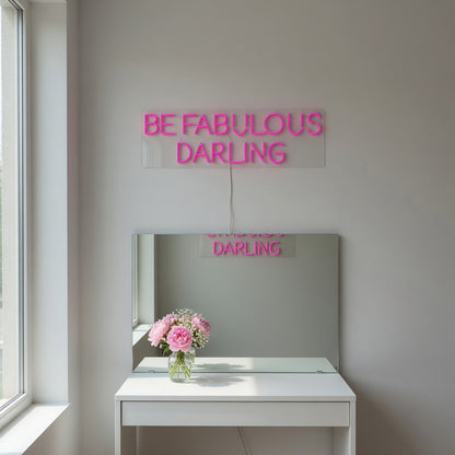 Be Fabulous Darling LED Neon Sign Dimmable Wall Light - Shineneon