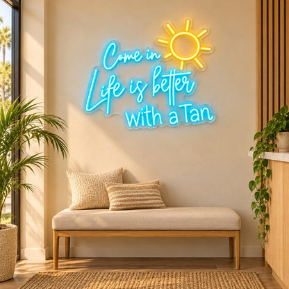 Come in Life is Better with a Tan LED Neon Sign, Dimmable Wall Light - Shineneon