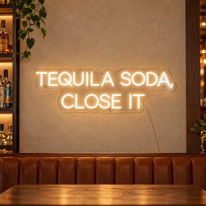 Tequila Soda Close It LED Neon Sign for Bar Light Up Business Decor - Shineneon