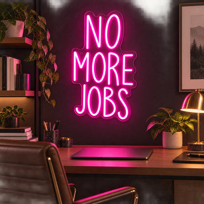 No More Jobs LED Neon Sign Wall Neon Signs - Shineneon