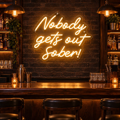 Nobody Gets Out Sober LED Neon Sign Wall Neon Signs - Shineneon