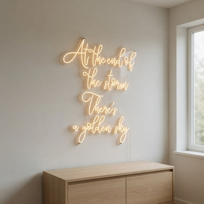 At The End Of The Storm There's a Golden Sky LED Neon Sign - Installation Scene