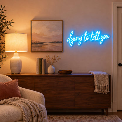 Dying to Tell You LED Neon Sign Dimmable Wall Light - Installation Scene