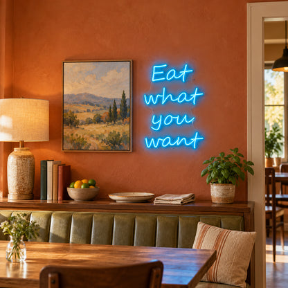 Eat What You Want LED Neon Sign for Bar Light Up Business Decor - Installation Scene