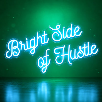Bright Side of Hustle LED Neon Sign Dimmable Wall Light - Shineneon